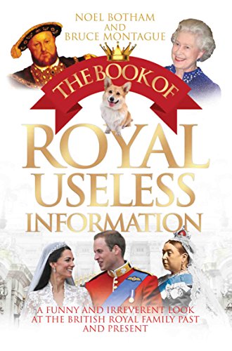 Imagen de archivo de The Book of Royal Useless Information: A Funny and Irreverent Look at the British Royal Family Past and Present a la venta por ThriftBooks-Dallas