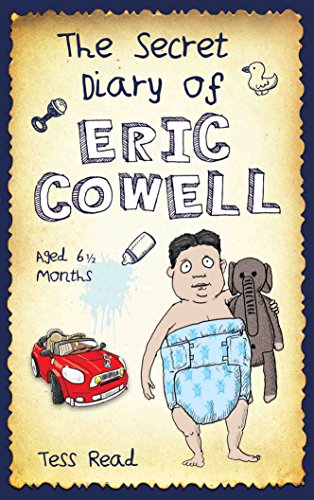Imagen de archivo de The Secret Diary of Eric Cowell: Aged 6 1/2 Months a la venta por MusicMagpie