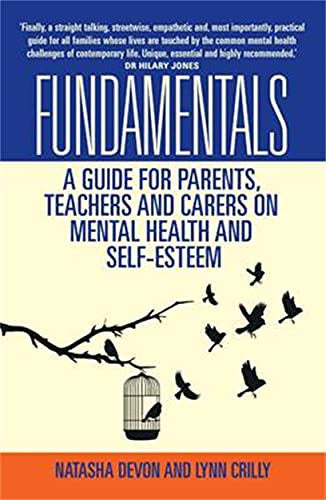 Stock image for The Fundamentals : A Guide for Parents, Teachers and Carers on Mental Health and Self-Esteem for sale by Better World Books