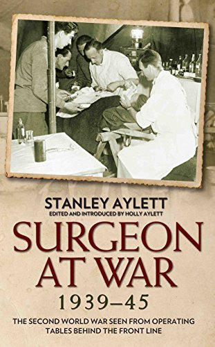 9781784181246: Surgeon at War 1935 - 45: The Second World War Seen from Operating Tables Behind the Front Line