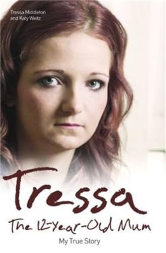 9781784183769: Tressa: The Twelve Year Old Mum: My Story