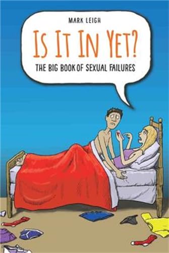 9781784186883: Is It in Yet?: The Big Book of Sexual Failures