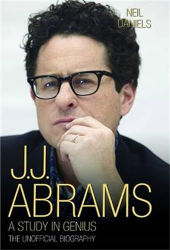 9781784187750: J.J. Abrams: A Study in Genius