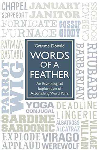 Beispielbild fr Words of a Feather: An Etymological Explanation of Astonishing Word Pairs zum Verkauf von WorldofBooks