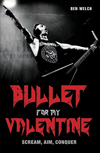 Stock image for Bullet for My Valentine: Scream, Aim, Conquer: The Biography for sale by HPB-Blue