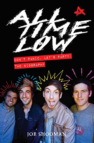 9781784189853: All Time Low: Don't Panic, Let's Party: The Biography