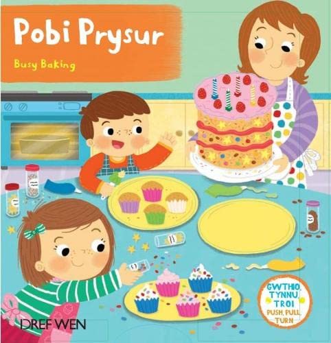 Beispielbild fr Cyfres Gwthio, Tynnu, Troi: Pobi Prysur / Busy Baking zum Verkauf von WorldofBooks
