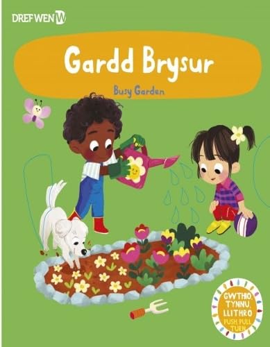 Beispielbild fr Cyfres Gwthio, Tynnu, Troi: Gardd Brysur / Busy Garden zum Verkauf von Monster Bookshop