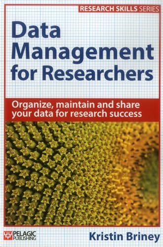 Beispielbild fr Data Management for Researchers: Organize, maintain and share your data for research success (Research Skills) zum Verkauf von Buchpark