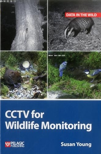 9781784270964: CCTV for Wildlife Monitoring: An Introduction (Data in the Wild)