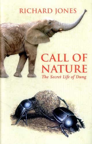 Beispielbild fr Call of Nature: The Secret Life of Dung zum Verkauf von WorldofBooks