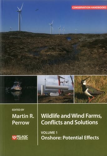 Stock image for Wildlife and Wind Farms - Conflicts and Solutions: Onshore: Potential Effects (Volume 1) (Conservation Handbooks, Volume 1) for sale by St Vincent de Paul of Lane County