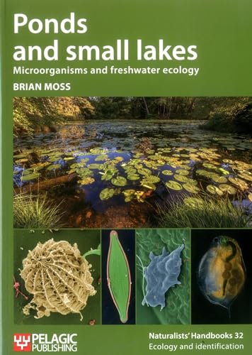 Beispielbild fr Ponds and small lakes: Microorganisms and freshwater ecology (Naturalists' Handbooks): 32 zum Verkauf von WorldofBooks