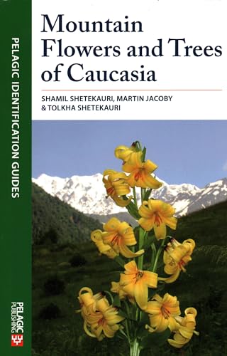 Stock image for Mountain Flowers and Trees of Caucasia (Pelagic Identification Guides) for sale by GF Books, Inc.