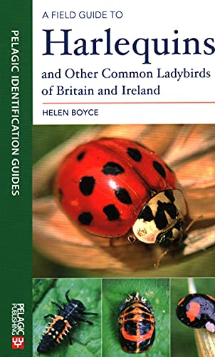 9781784272449: A Field Guide to Harlequins and Other Common Ladybirds of Britain and Ireland (Pelagic Identification Guides)