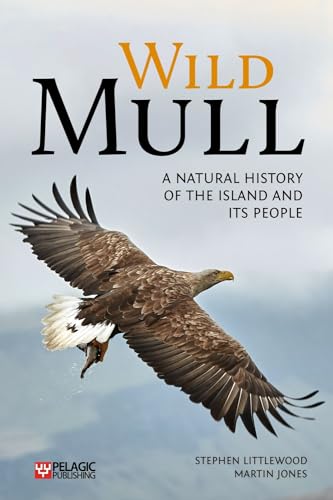 Stock image for Wild Mull: A Natural History of the Island and its People for sale by WorldofBooks