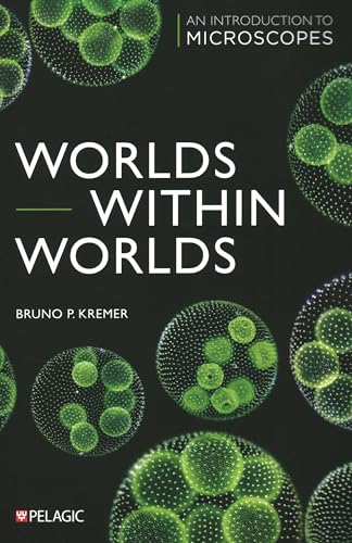 9781784274658: Worlds within Worlds: An Introduction to Microscopes
