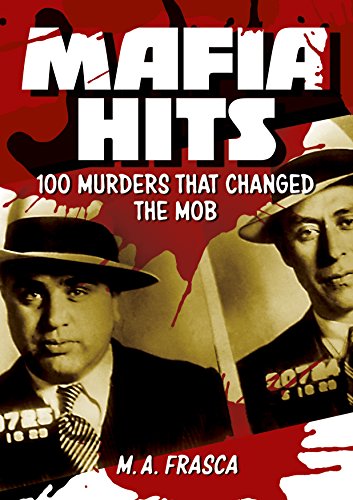 Beispielbild fr Mafia Hits : 100 Murders That Changed the Mob zum Verkauf von Better World Books