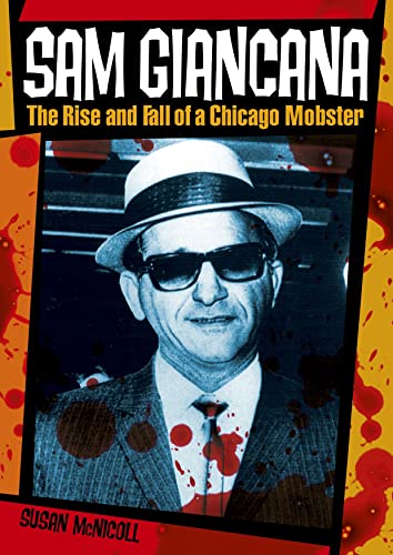 Stock image for Sam Giancana: The Rise and Fall of a Chicago Mobster for sale by ThriftBooks-Dallas