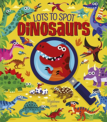 9781784284756: Lots to Spot Dinosaurs
