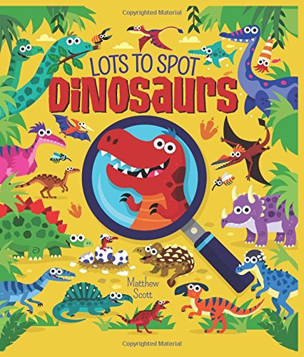 Stock image for Lots to Spot Dinosaurs for sale by Front Cover Books