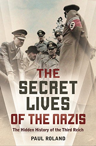 Beispielbild fr The Secret Lives of the Nazis : The Hidden History of the Third Reich zum Verkauf von Better World Books