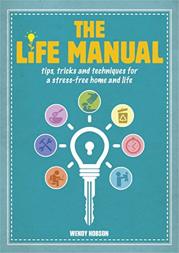 Beispielbild fr The Life Manual : Tips, Tricks and Techniques for a Stress-Free Home and Life zum Verkauf von Better World Books: West