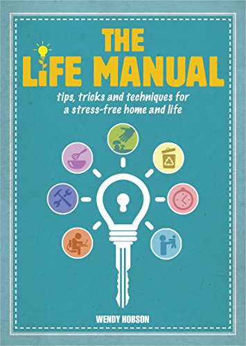 Imagen de archivo de The Life Manual: Tips, Tricks and Techniques for a Stress-free Home and Life a la venta por Book Outpost