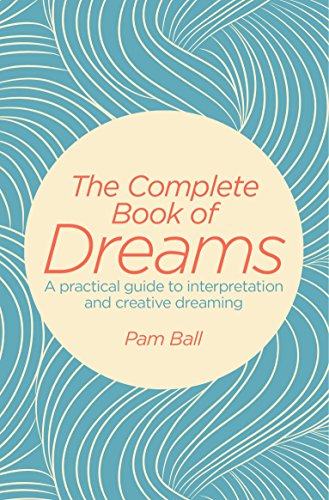 9781784289492: The Complete Book of Dreams: A Practical Guide to Interpretation and Creative Dreaming