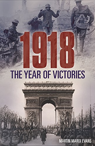 Beispielbild fr 1918: The Year of Victories zum Verkauf von Half Price Books Inc.