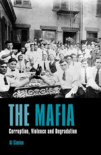 Beispielbild fr The Mafia : Corruption, Violence and Degredation zum Verkauf von Better World Books