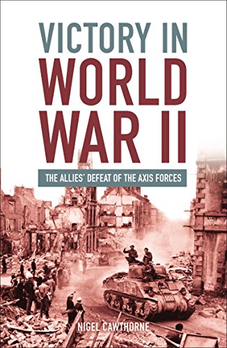 Stock image for Victory in World War II: The Allies Defeat of the Axis Forces for sale by Hawking Books