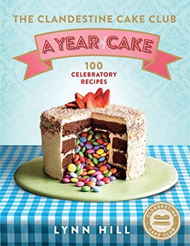 Beispielbild fr The Clandestine Cake Club: A Year of Cake zum Verkauf von AwesomeBooks