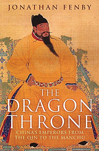 Stock image for The Dragon Throne: China's Emperors from the Qin to the Manchu for sale by ThriftBooks-Dallas