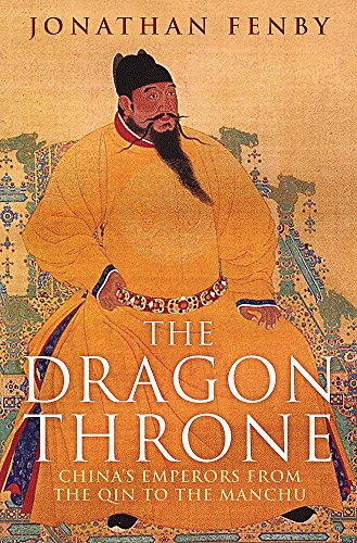 9781784290733: The Dragon Throne: China's Emperors from the Qin to the Manchu