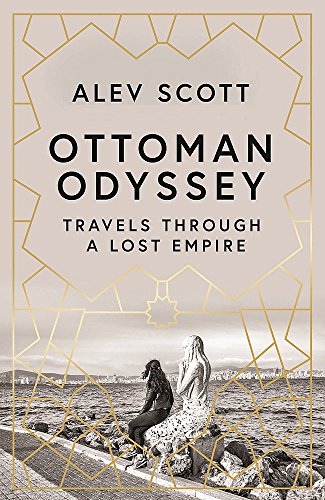 Stock image for Ottoman Odyssey: Travels through a Lost Empire for sale by medimops