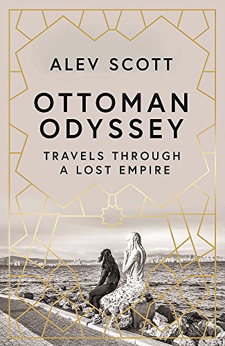 9781784293697: Ottoman Odyssey: Travels through a Lost Empire