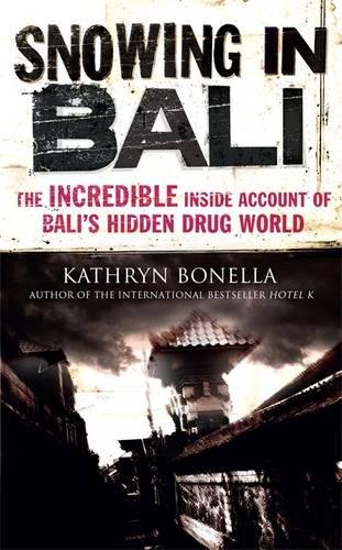 Imagen de archivo de Snowing in Bali: The Incredible Inside Account of Bali's Hidden Drug World a la venta por WorldofBooks