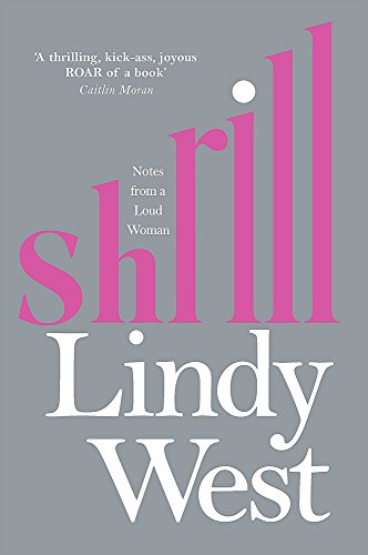 9781784295530: Shrill: Notes from a Loud Woman