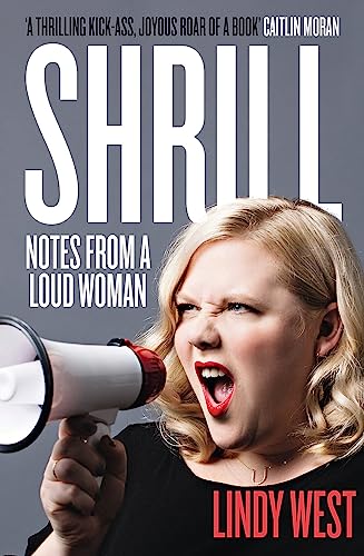 Beispielbild fr Shrill: Notes from a Loud Woman zum Verkauf von Books From California