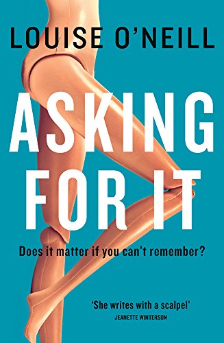 Beispielbild fr Asking For It (Winner of the Irish Book Awards 2015) zum Verkauf von WorldofBooks