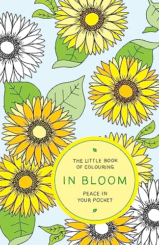 Beispielbild fr The Little Book of Colouring: In Bloom: Peace in Your Pocket zum Verkauf von WorldofBooks