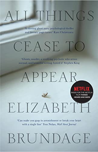 Stock image for All Things Cease to Appear: now a major Netflix new release Things Heard and Seen for sale by WorldofBooks