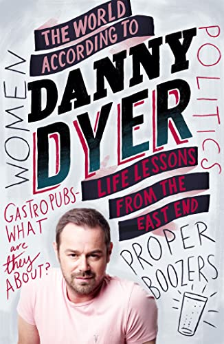 Imagen de archivo de The World According to Danny Dyer: Life Lessons from the East End a la venta por WorldofBooks