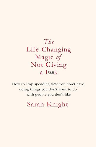 9781784298463: The Life-Changing Magic of Not Giving a F**k: The bestselling book everyone is talking about