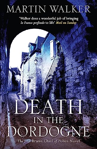 Beispielbild fr Death in the Dordogne: Police chief Bruno's first murder case (The Dordogne Mysteries) zum Verkauf von WorldofBooks