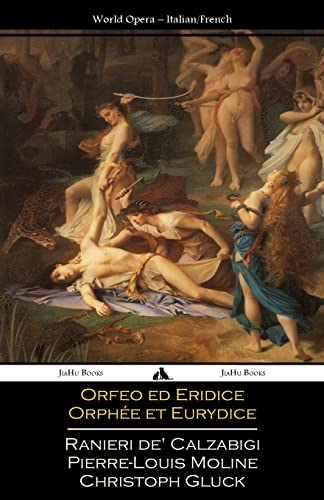 Beispielbild fr Orfeo ed Euridice/Orphe et Eurydice: Italian and French Libretti (Italian Edition) zum Verkauf von Big River Books
