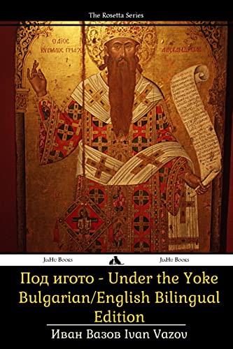 Stock image for Under the Yoke: Bulgarian/English Bilingual Text for sale by GF Books, Inc.