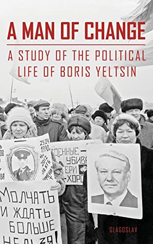 Imagen de archivo de A Man of Change: A study of the political life of Boris Yeltsin a la venta por Lucky's Textbooks