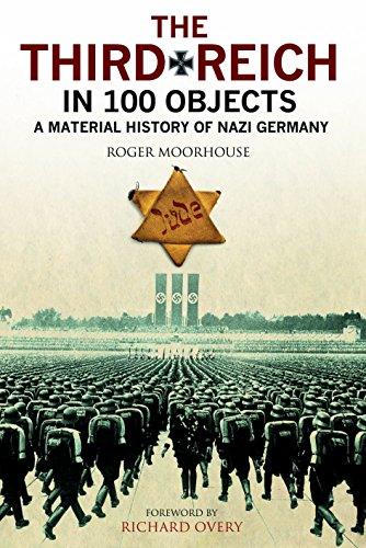 Beispielbild fr The Third Reich in 100 Objects: A Material History of Nazi Germany zum Verkauf von Powell's Bookstores Chicago, ABAA